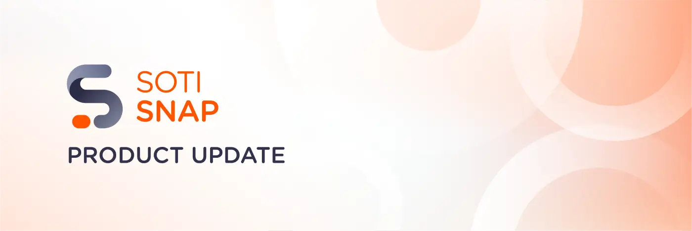 SOTI Snap Product Update